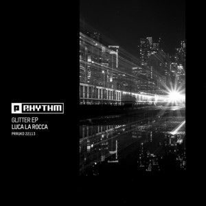 Luca La Rocca - Glitter EP [PRRUKD22113]